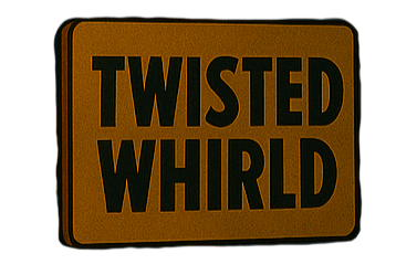 Orange sign reading "TWISTED WHIRLD