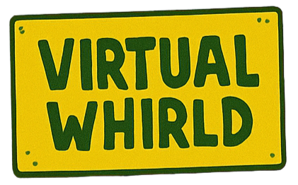 Yellow sign with green text "VIRTUAL WHIRLD